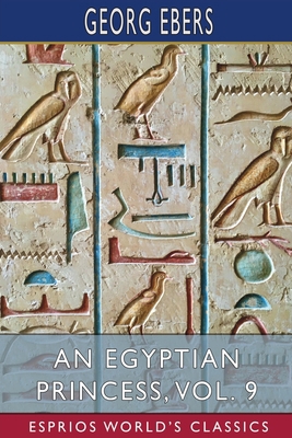 An Egyptian Princess, Vol. 9 (Esprios Classics)... B0B17C976M Book Cover