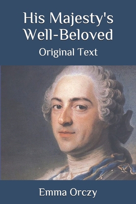 His Majesty's Well-Beloved: Original Text B08JDTRJ4T Book Cover