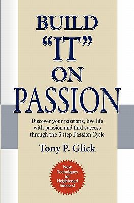 Build "IT" On Passion 0615327559 Book Cover