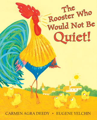 The Rooster Who Would Not Be Quiet! 0545722888 Book Cover