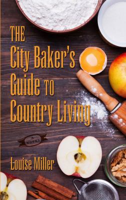 The City Baker's Guide to Country Living [Large Print] 1410492729 Book Cover