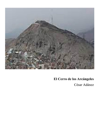 El Cerro de los Arcángeles [Spanish] B0CMX7T1QT Book Cover