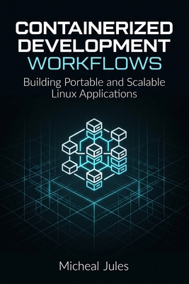 Containerized Development Workflows: Building P... B0HDPCMGBX Book Cover