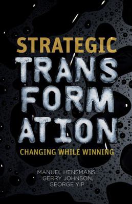 Strategic Transformation: Changing While Winning 113726845X Book Cover