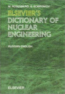 Elsevier's Dictionary of Nuclear Engineering 0444513922 Book Cover