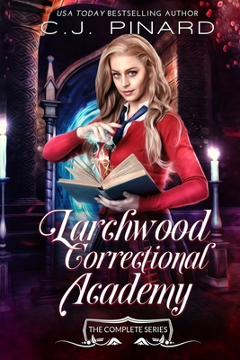 Larchwood Correctional Academy: The Entire Series B0CFD6XNWJ Book Cover