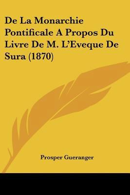 De La Monarchie Pontificale A Propos Du Livre D... [French] 1120480507 Book Cover