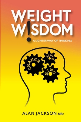 Weight Wisdom a lighter way of thinking 1399962477 Book Cover