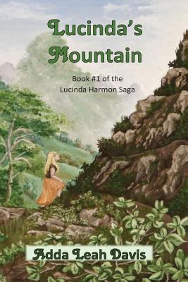 Lucinda's Mountain: Book #1 of the Lucinda Harm... 1523493240 Book Cover