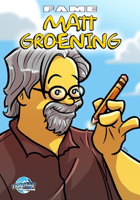 Fame: Matt Groening: Creator of the Simpsons 1968566244 Book Cover