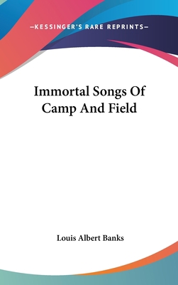 Immortal Songs Of Camp And Field 1432611844 Book Cover