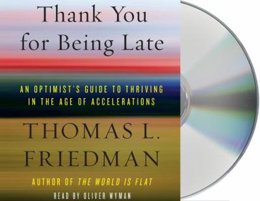 Thank You for Being Late: An Optimist's Guide t... 1427274665 Book Cover