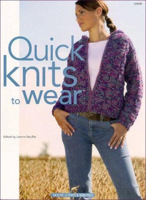 Quick Knits to Wear 1592170668 Book Cover