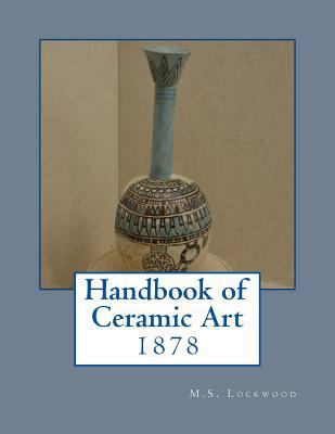Handbook of Ceramic Art: 1878 1717225802 Book Cover