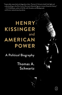 Henry Kissinger and American Power: A Political... 1250397812 Book Cover