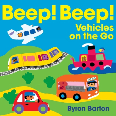 Beep! Beep! Vehicles on the Go 0063415429 Book Cover