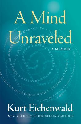 A Mind Unraveled: A Memoir 0399593624 Book Cover