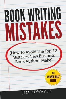 Book Writing Mistakes: How To Avoid The Top 12 ... 1502437716 Book Cover