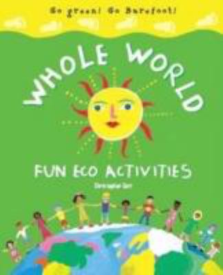 Whole World Fun Eco Activities: Go Green! Go Ba... 1846862205 Book Cover