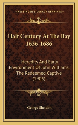 Half Century At The Bay 1636-1686: Heredity And... 1164707124 Book Cover