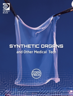 Cool Tech 2: Synthetic Organs and Other Medical... 0716653931 Book Cover