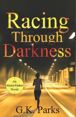Racing Through Darkness 0989195856 Book Cover