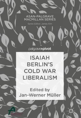 Isaiah Berlin's Cold War Liberalism 9811327920 Book Cover