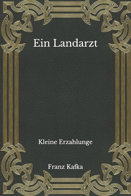 Ein Landarzt: Kleine Erzahlunge [German] B08NRZGD8B Book Cover