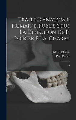 Traité d'anatomie humaine. Publié sous la direc... [French] B0BQL8CKJ3 Book Cover