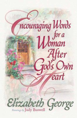 Encouraging Words for a Woman After God's Own H... 0736911723 Book Cover
