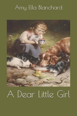 A Dear Little Girl 1699986711 Book Cover