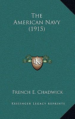 The American Navy (1915) 1164324810 Book Cover