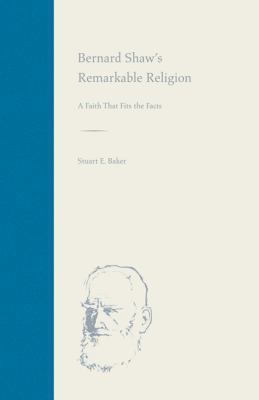 Bernard Shaw's Remarkable Religion: A Faith Tha... 0813024323 Book Cover