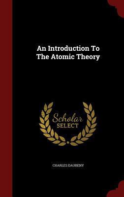 An Introduction To The Atomic Theory 1297822315 Book Cover
