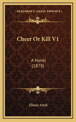 Cheer or Kill V1: A Novel (1878) 1164747363 Book Cover