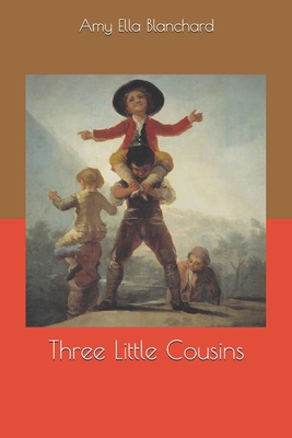 Three Little Cousins 1678869686 Book Cover