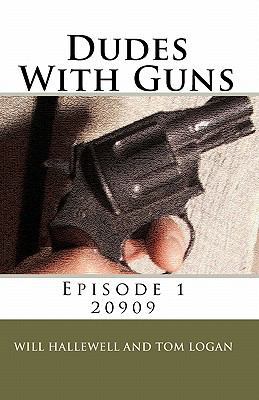 Dudes With Guns - Episode 1: 20909 1450504302 Book Cover