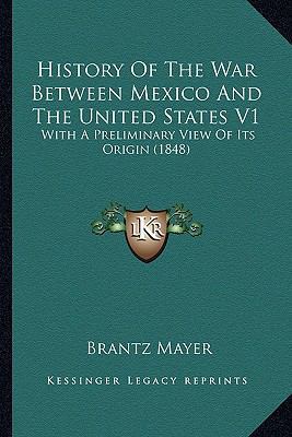 History Of The War Between Mexico And The Unite... 1163967661 Book Cover