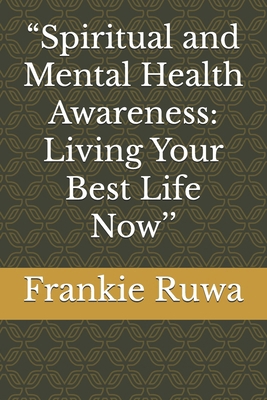 "Spiritual and Mental Health Awareness: Living ... B0DJRM8G1T Book Cover
