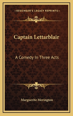 Captain Lettarblair: A Comedy in Three Acts 1163736449 Book Cover