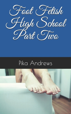 Foot Fetish High School Part Two B08R8ZZ4T1 Book Cover