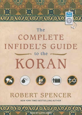 The Complete Infidel's Guide to the Koran 1400165059 Book Cover