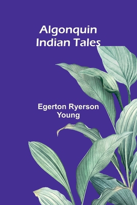 Algonquin Indian Tales 9366386385 Book Cover
