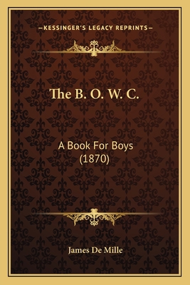 The B. O. W. C.: A Book For Boys (1870) 1167221524 Book Cover