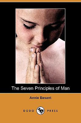 The Seven Principles of Man (Dodo Press) 1409968464 Book Cover