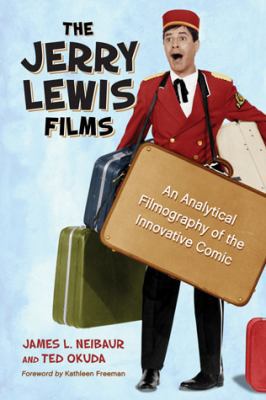 The Jerry Lewis Films: An Analytical Filmograph... 0786475005 Book Cover