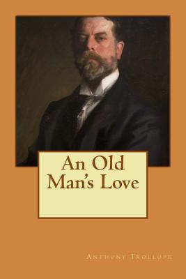 An Old Man's Love 1548215538 Book Cover