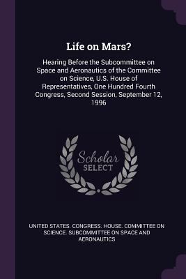 Life on Mars?: Hearing Before the Subcommittee ... 1379066301 Book Cover