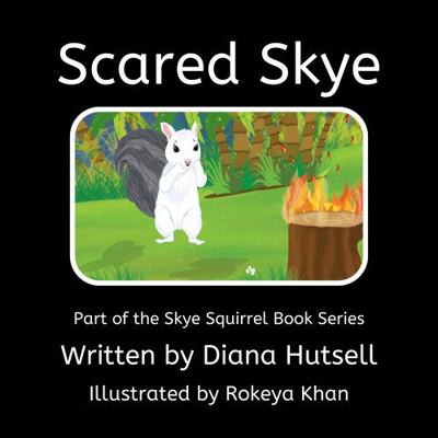 Scared Skye (Skye Squirrel: Strength Knowing Yo... 1955514569 Book Cover