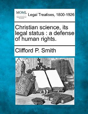 Christian Science, Its Legal Status: A Defense ... 1240123930 Book Cover